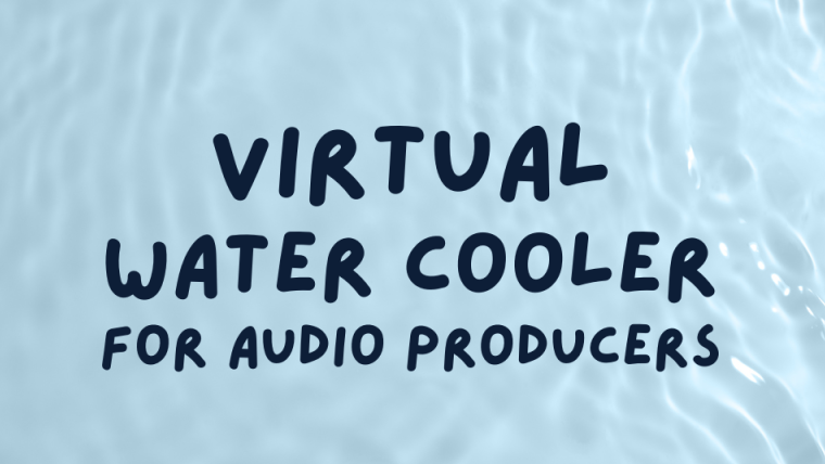 Virtual Water Cooler for Audio Producers