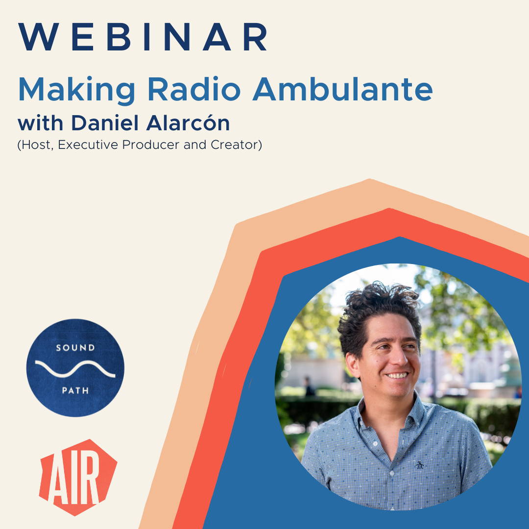 webinar making radio ambulante