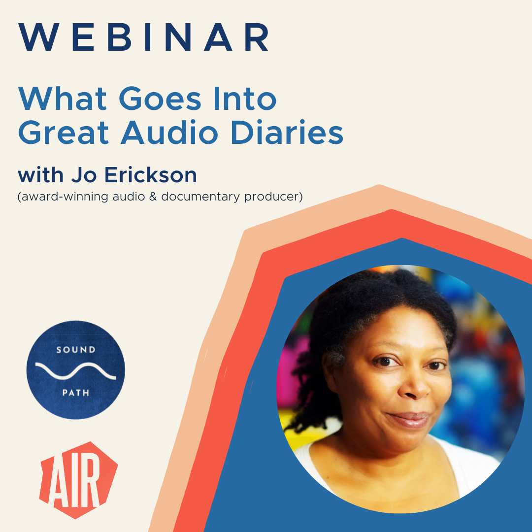 webinar what goes into great audio diaries