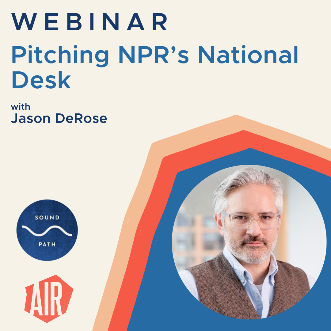 webinar pitching NPR's National Desk with Jason DeRose