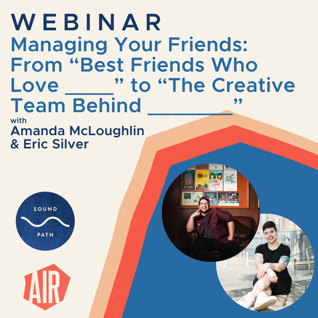 webinar Managing Your Friends: From “Best Friends Who Love ____” to “The Creative Team Behind _______”